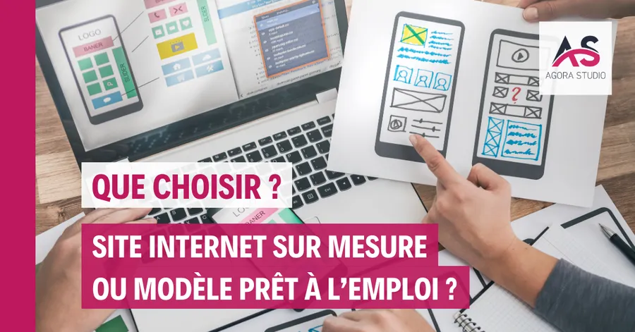 Site internet sur mesure ou modèle prêt à l’emploi : comment choisir ?